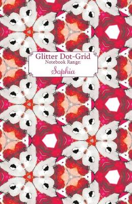 Glitter Dot-Grid: Sophia - Glitter Dot-Grid 1 (Paperback)
