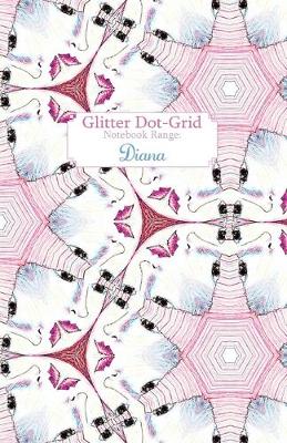 Glitter Dot grid: Diana - Glitter Dot-Grid 3 (Paperback)