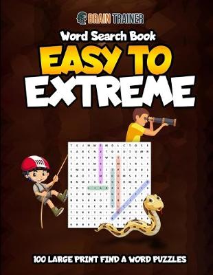 Word Search Book - Easy to Extreme (Paperback)