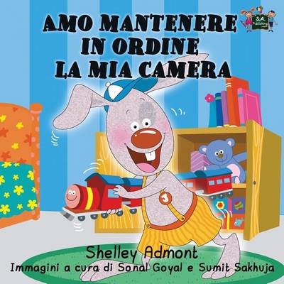 Amo mantenere in ordine la mia camera: I Love to Keep My Room Clean (Italian Edition) - Italian Bedtime Collection (Paperback)