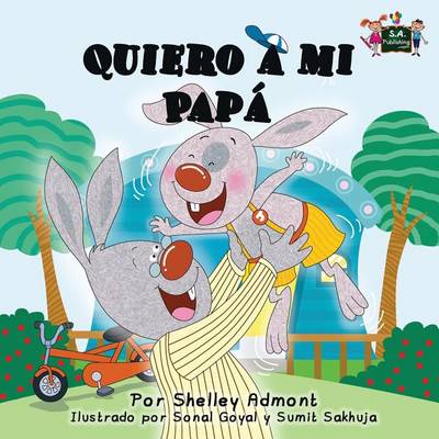 Quiero a mi Papa: I Love My Dad (Spanish Edition) - Spanish Bedtime Collection (Paperback)