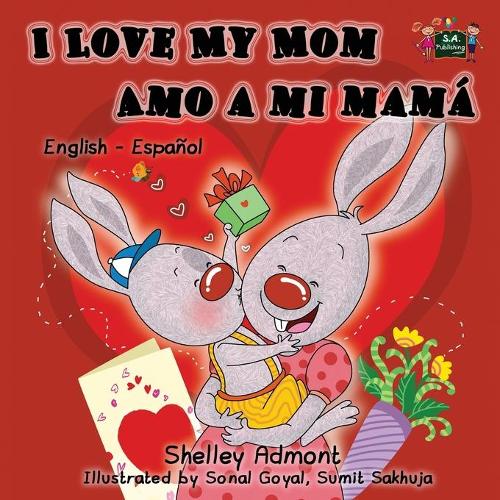 I Love My Mom Amo a mi mama: English Spanish Bilingual Book - English Spanish Bilingual Collection (Paperback)
