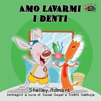 Amo Lavarmi I Denti: I Love to Brush My Teeth (Italian Edition) - Italian Bedtime Collection (Paperback)