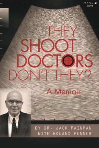 They Shoot Doctors Don't They: A Memoir (Paperback)