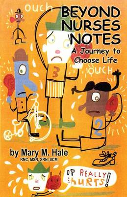 Beyond Nurses Notes: A Journey to Choose Life (Paperback)