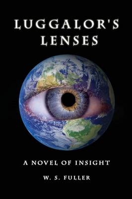 Luggalor's Lenses: A Novel of Insight (Paperback)