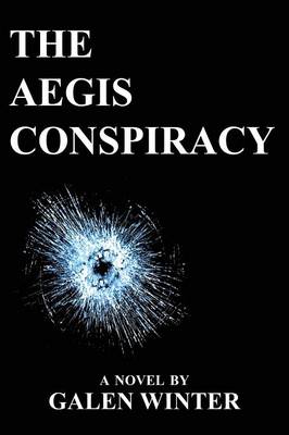 The Aegis Conspiracy: A Novel (Paperback)