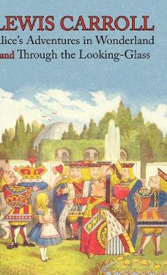 Alice's Adventures in Wonderland and Through the Looking-Glass (Illustrated Facsimile of the Original Editions) (1000 Copy Limited Edition) (Engage Books) (Hardback)