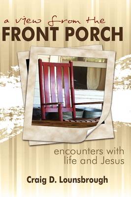 A View From the Front Porch: Encounters With Life and Jesus (Paperback)