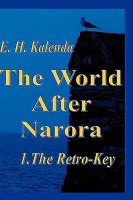 The World After Narora: Retro-Key Bk. 1 (Hardback)