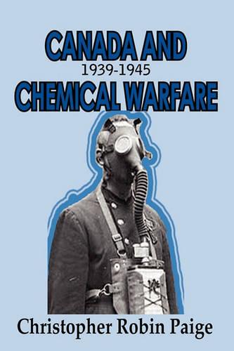 Canada and Chemical Warfare 1939-1945 (Paperback)
