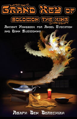 Grand Key of Solomon the King: Ancient Handbook of Angel Magic and Djinn Summoning (Hardback)