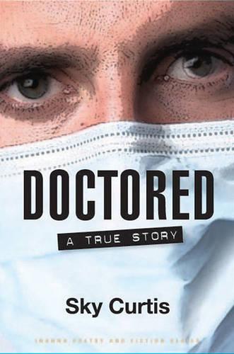 Doctored: A True Story - Inanna Poetry and Fiction (Paperback)
