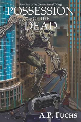 Possession of the Dead: A Zombie Novel (Undead World Trilogy, Book Two) (Paperback)