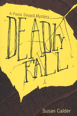 Deadly Fall: A Paula Savard Mystery (Hardback)