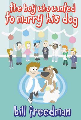 Boy Who Wanted to Marry His Dog (Paperback)