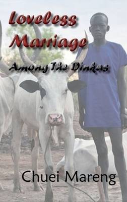 Loveless Marriage Among the Dinkas (Paperback)