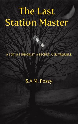 Last Station Master: A Boy, A Terroist, A Secret & Trouble (Hardback)