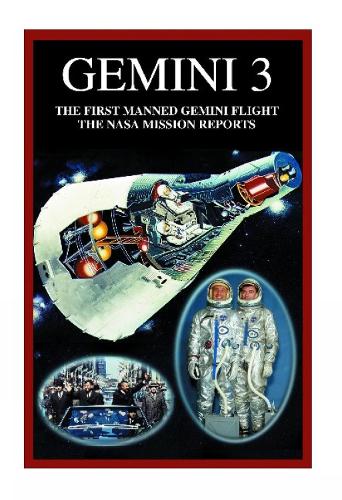 Gemini 3: The First Manned Gemini Flight -- The NASA Mission Reports (Paperback)