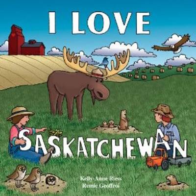 I Love Saskatchewan - My Home (Board book)
