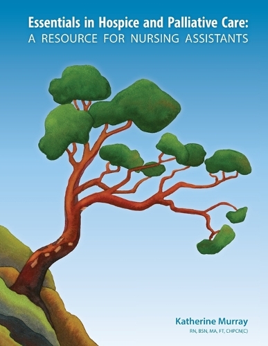 Essentials in Hospice and Palliative Care: A Resource for Nursing Assistants (Paperback)