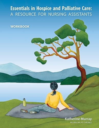 Essentials in Hospice and Palliative Care Workbook: A Resource for Nursing Assistants (Paperback)