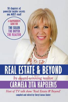 Real Estate & Beyond: A Comprehensive Guide for the Seller, the Buyer and the Realtor (Paperback)
