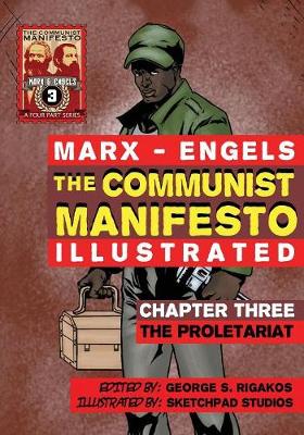 The Communist Manifesto (Illustrated) - Chapter Three: The Proletariat (Paperback)