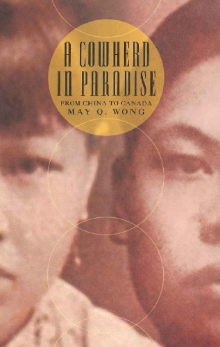 A Cowherd in Paradise: From China to Canada (Paperback)