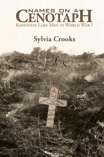 Names on a Cenotaph: Kootenay Lake Men in World War 1 (Paperback)