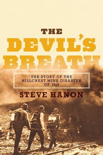 Devil's Breath: The Story of the Hillcrest Mine Disaster of 1914 (Paperback)
