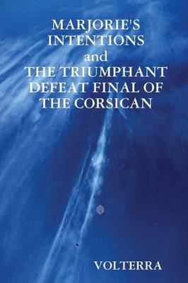 Marjorie's Intentions and the Triumphant Defeat Final of the Corsican (Paperback)