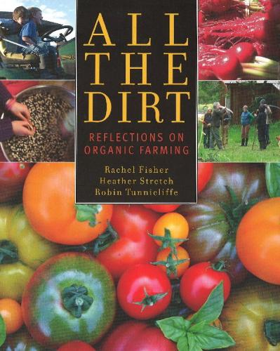 All the Dirt: Reflections on Organic Farming (Paperback)