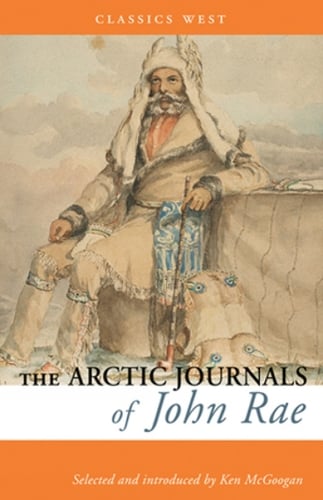 The Arctic Journals of John Rae (Paperback)