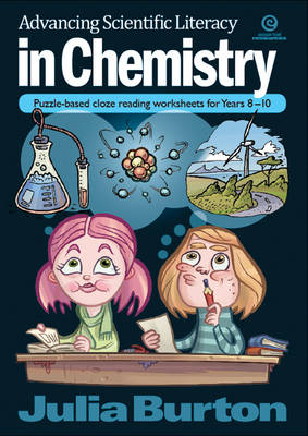 Advancing Scientific Literacy in Chemistry: Puzzle-based Cloze Reading Worksheets for Years 8-10 (Paperback)