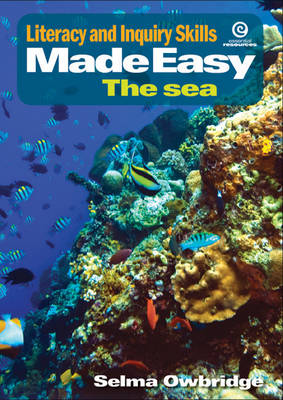 Literacy, Inquiry Skills Made Easy: The Sea (Paperback)