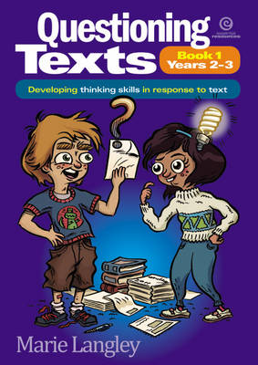 Questioning Texts Bk 1 Yrs 2-3: Developing Thinking Skills in Response to Text (Paperback)