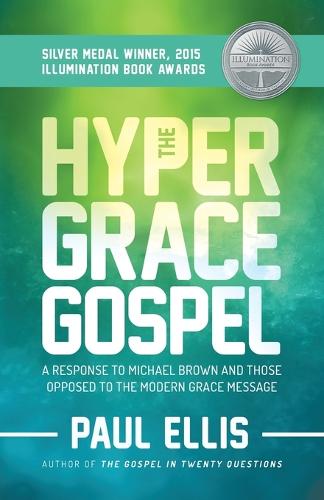 The Hyper-Grace Gospel (Paperback)