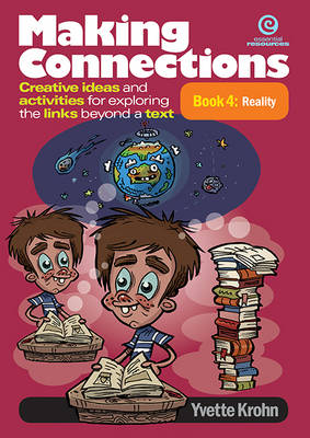 Making Connections Bk 4 Reality, Creative Ideas and Activities for Exploring the Links Beyond a Text (Paperback)