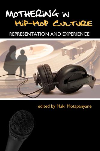 Mothering in Hip-Hop Culture: Representation and Experience (Paperback)