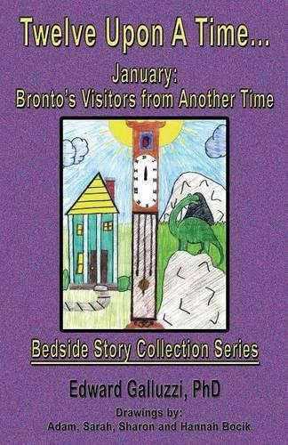 Twelve Upon A Time... January: Bronto's Visitors from Another Time, Bedside Story Collection Series (Paperback)