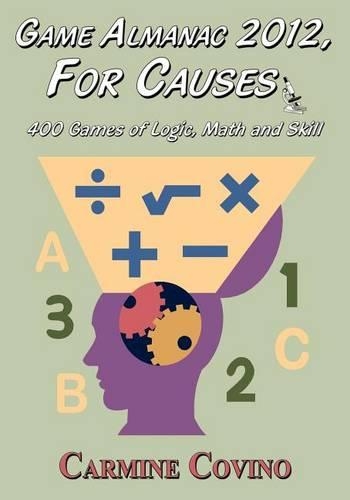 Game Almanac 2012, For Causes: 400 Games of Logic, Math and Skill (Paperback)