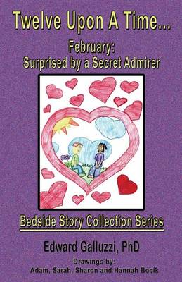 Twelve Upon A Time... February: Surprised by a Secret Admirer, Bedside Story Collection Series (Paperback)
