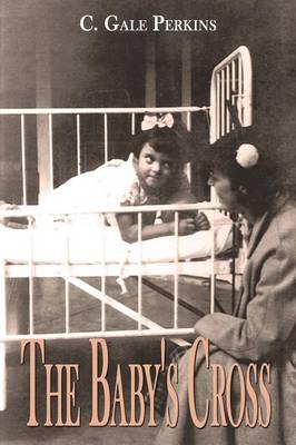 The Baby's Cross: A Tuberculosis Survivor's Memoir (Paperback)