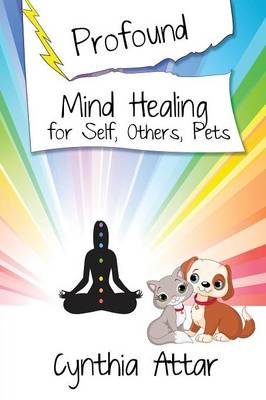 Profound Mind Healing for Self, Others, Pets (Paperback)