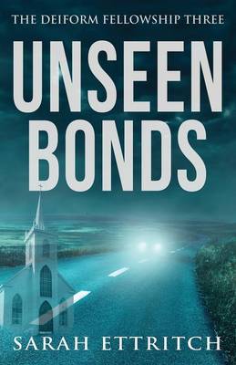 Unseen Bonds: The Deiform Fellowship Three - Deiform Fellowship 3 (Paperback)