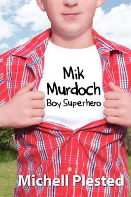 Mik Murdoch: Boy Superhero (Paperback)
