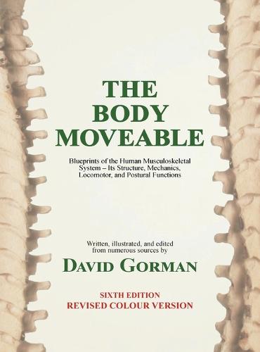 The Body Moveable: (single-Volume, Colour Interior) (Hardback)