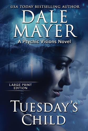 Tuesday's Child: Large Print - Psychic Visions 1 (Paperback)