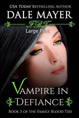 Vampire in Defiance: Large Print - Family Blood Ties 5 (Paperback)